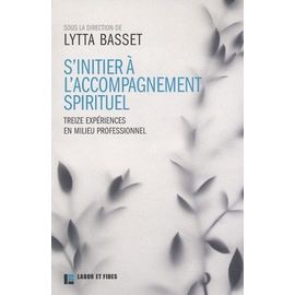 S'initier À L'accompagnement Spirituel - Treize Expériences En Milieu Professionnel