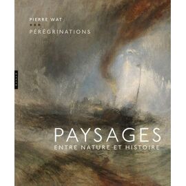 Pérégrinations - Paysages Entre Nature Et Histoire