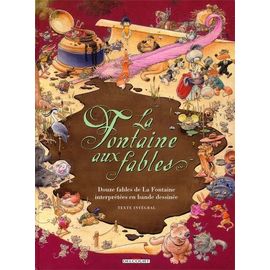 La Fontaine Aux Fables - Douze Fables De La Fontaine Interprétées En Bande Dessinée