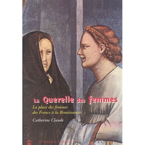 La Querelle Des Femmes - La Place Des Femmes Des Francs À La Renaissance