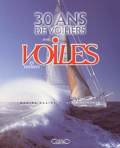 30 Ans De Voiliers Avec Voiles Et Voiliers