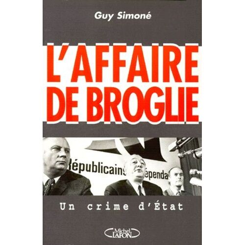 L'affaire De Broglie - Un Crime D'état