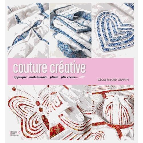 Couture Créative - Appliqué, Matelassage, Plissé, Plis Creux