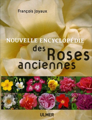 Nouvelle Encyclopédie Des Roses Anciennes