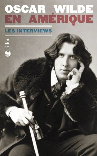 Oscar Wilde En Amérique - Les Interviews