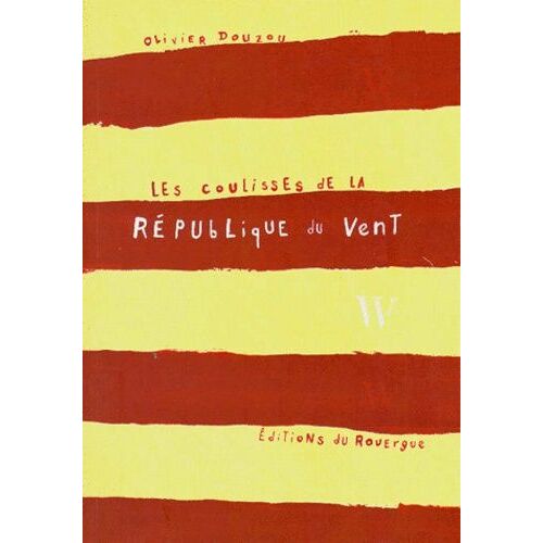 Les Coulisses De La République Du Vent