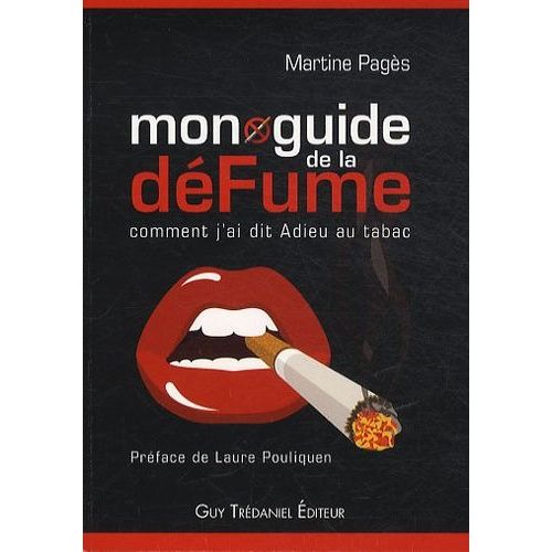 Mon Guide De La Défume - Comment J'ai Dit Adieu Au Tabac