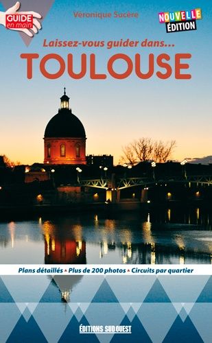 Laissez-Vous Guider Dans Toulouse