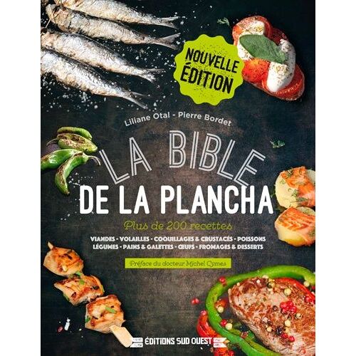 La Bible De La Plancha - Plus De 200 Recettes