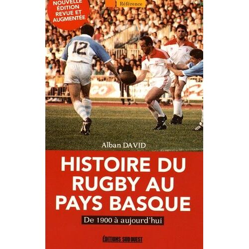 Histoire Du Rugby Au Pays Basque - De 1900 À Aujourd'hui