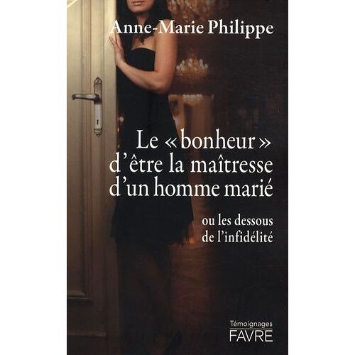 Le "Bonheur" D'être La Maîtresse D'un Homme Marié - Ou Les Dessous De L'infidélité