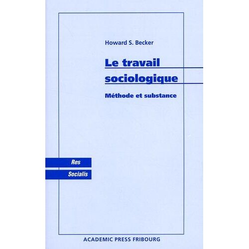 Le Travail Sociologique - Méthode Et Substance