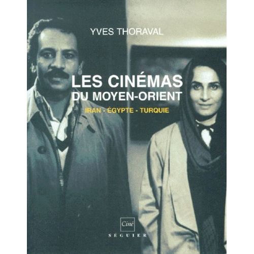 Les Cinémas Du Moyen-Orient - Iran, Egypte, Turquie
