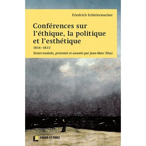 Conférences Sur L'éthique, La Politique Et L'esthétique (1814-1833)