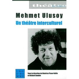 Mehmet Ulusoy - Un Théâtre Interculturel