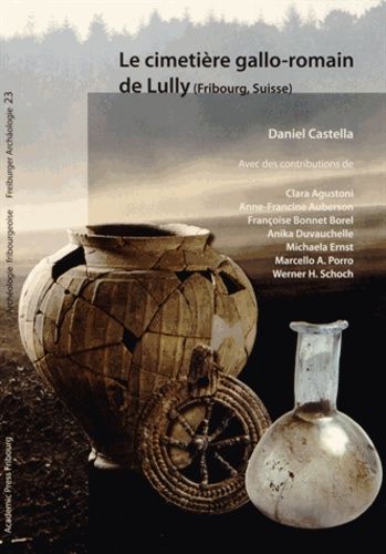 Le Cimetière Gallo-Romain De Lully (Fribourg, Suisse)