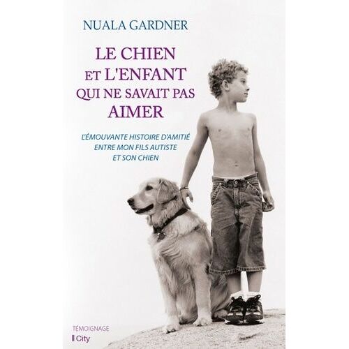 Le Chien Et L'enfant Qui Ne Savait Pas Aimer