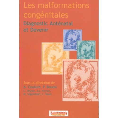 Les Malformations Congénitales - Diagnostic Anténatal Et Devenir