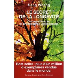 Le Secret De La Longévité - Comment Inverser Le Processus De Vieillissement