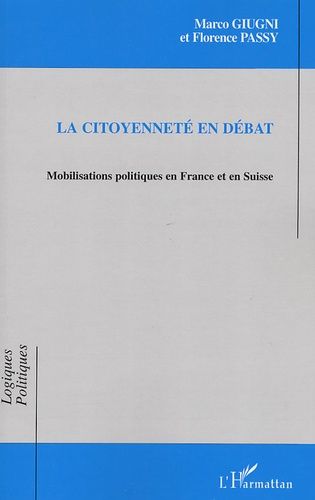 La Citoyenneté En Débat - Mobilisations Politiques En France Et En Suisse