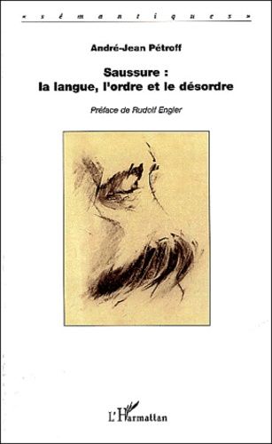 Saussure : La Langue, L'ordre Et Le Désordre