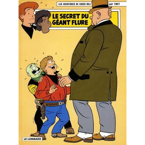Les Aventures De Chick Bill - Tome 69 - Le Secret Du Géant Flure