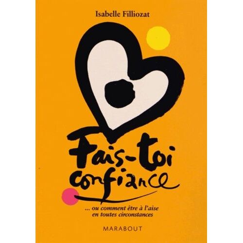 Fais-Toi Confiance - Ou Comment Être À L'aise En Toutes Circonstances