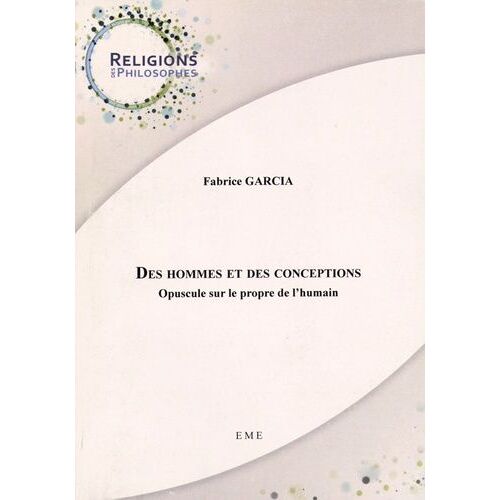 Des Hommes Et Des Conceptions - Opuscule Sur Le Propre De L'humain