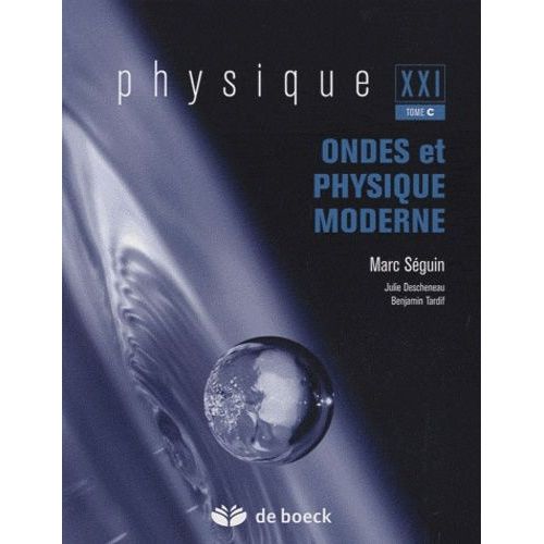 Physique Xxi - Tome C, Ondes Et Physique Moderne