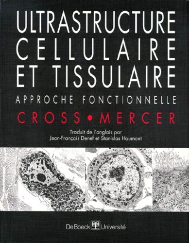 Ultrastructure Cellulaire Et Tissulaire - Approche Fonctionnelle