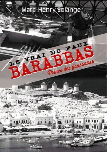 Le Vrai Du Faux - Barrabas Prince Des Faussaires
