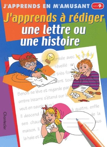 J'apprends À Rédiger Une Lettre Ou Une Histoire