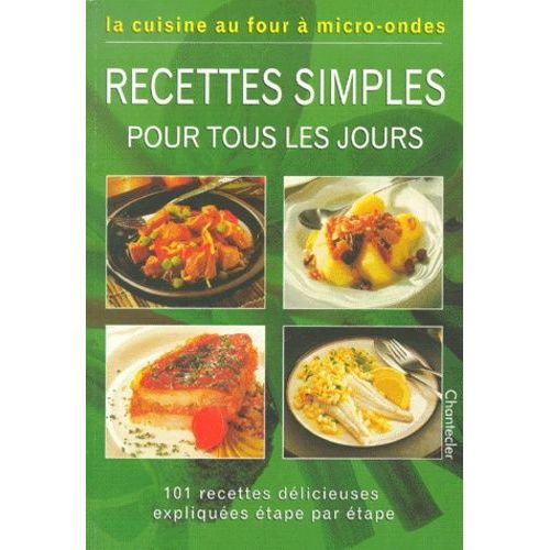 Recettes Simples Pour Tous Les Jours - La Cuisine Au Four À Micro-Ondes