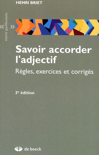 Savoir Accorder L'adjectif - Règles, Exercices Et Corrigés