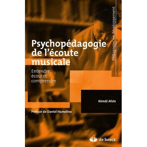Psychopédagogie De L'écoute Musicale - Entendre, Écouter, Comprendre