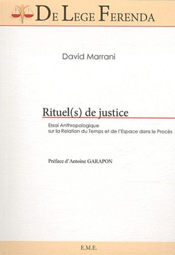 Rituel(S) De Justice ? - Essai Anthropologique Sur La Relation Du Temps Et De L'espace Dans Le Procès