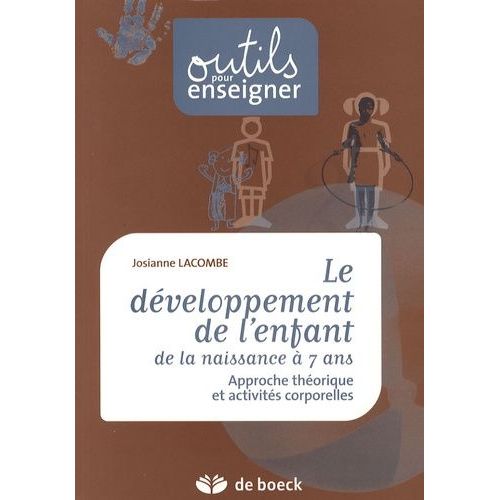 Le Développement De L'enfant De La Naissance À 7 Ans - Approche Théorique Et Activités Corporelles