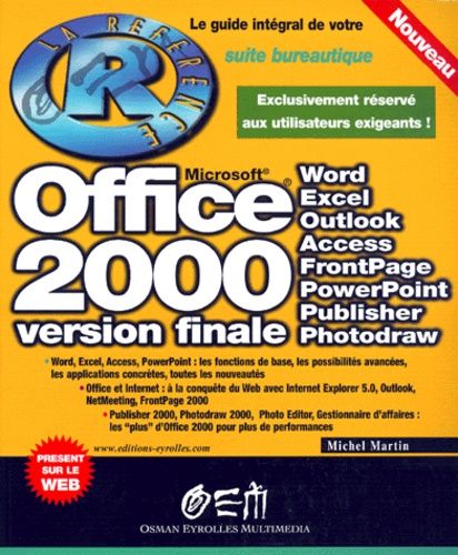Office 2000 - Version Finale, Word, Excel, Outlook, Access, Frontpage, Powerpoint, Publisher, Photodraw