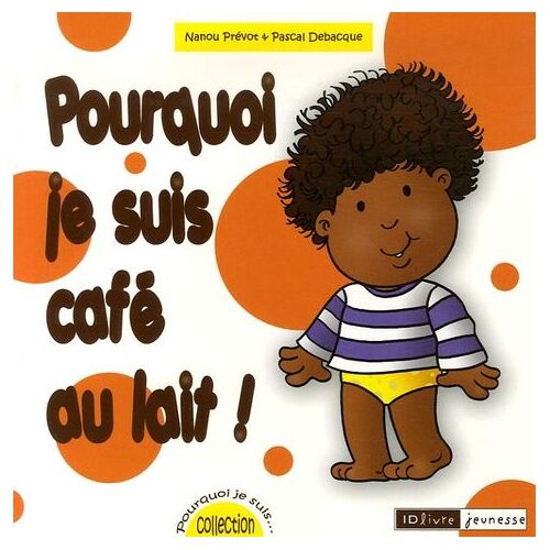 Pourquoi Je Suis Café Au Lait !