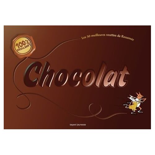 Chocolat 100% Excellent ! - Les 50 Meilleures Recettes De Rosamée