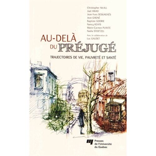Au-Delà Du Préjugé - Trajectoires De Vie, Pauvreté Et Santé