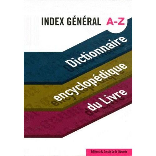 Dictionnaire Encyclopédique Du Livre - Index Général A-Z
