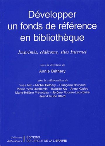 Développer Un Fonds De Référence En Bibliothèque - Imprimés, Cédéroms, Sites Internet
