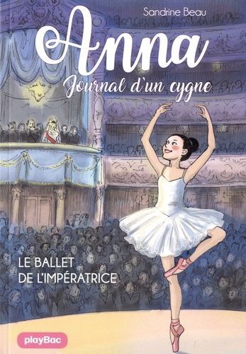 Anna, Journal D'un Cygne - Tome 2 - Le Ballet De L'impératrice