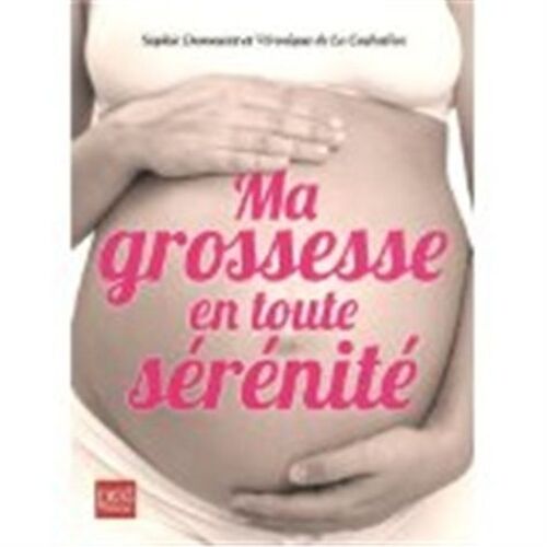 Ma Grossesse En Toute Sérénité