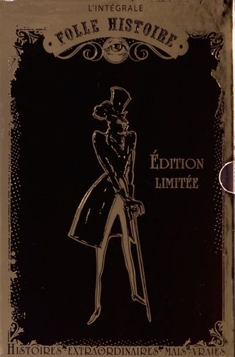 Folle Histoire, L'intégrale De La Collection - Les Aristos Du Crime - Les Grandes Hystériques - Les Bourdes Militaires - Les Gourmands Mémorables - Les Illuminés De L'occulte - Aventuriers...