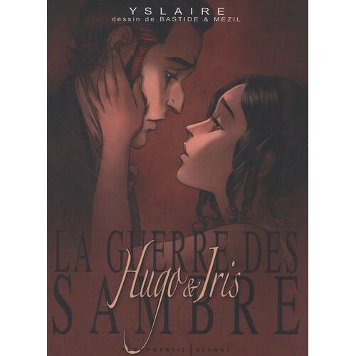 La Guerre Des Sambre - Hugo & Iris - Tomes 1 À 3