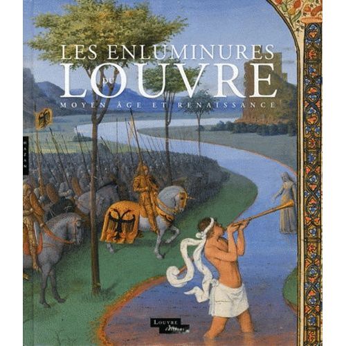 Enluminures Du Louvre - Moyen Âge Et Renaissance