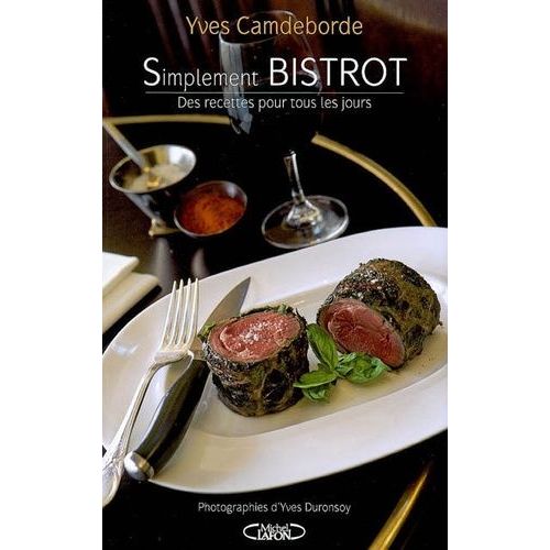 Simplement Bistrot - Des Recettes Pour Tous Les Jours