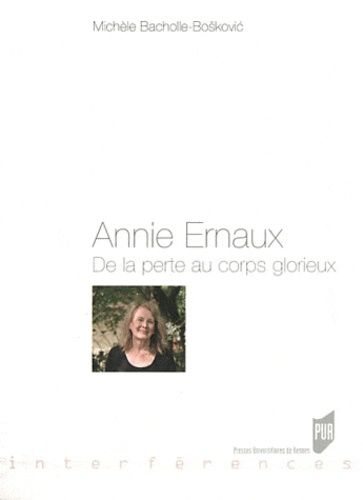 Annie Ernaux - De La Perte Au Corps Glorieux
